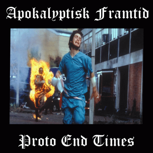 Apokalyptisk Framtid : Proto End Times Apokalyptisk Framtid : Proto End Times